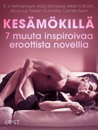 Icon image Kesämökillä - 7 muuta inspiroivaa eroottista novellia