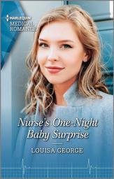 Icon image Nurse's One-Night Baby Surprise: Get swept away with this uplifting nurse romance!