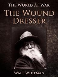 Icon image The Wound Dresser: Restored Classics to Go Edition