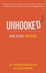 Icon image Unhooked: How to Quit Anything