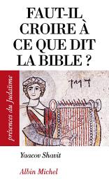 Icon image Faut-il croire à ce que dit la Bible ?