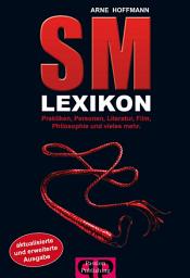Icon image SM Lexikon: Praktiken, Personen, Literatur, Film, Philosophie und vieles mehr