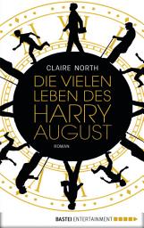 Icon image Die vielen Leben des Harry August: Roman