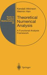 Icon image Theoretical Numerical Analysis: A Functional Analysis Framework