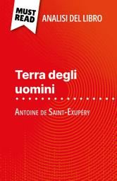 Icon image Terra degli uomini di Antoine de Saint-Exupéry (Analisi del libro): Analisi completa e sintesi dettagliata del lavoro