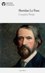 Icon image Delphi Complete Works of Sheridan Le Fanu (Illustrated)