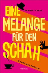 Icon image Eine Melange für den Schah: Kriminalroman