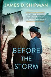 Icon image Before the Storm: A Thrilling Historical Novel of Real Life Nazi Hunters