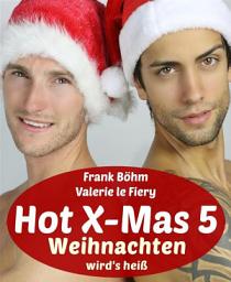 Icon image Hot X-Mas 5: Weihnachten wird's heiß