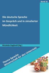 Icon image Die deutsche Sprache im Gespräch und in simulierter Mündlichkeit