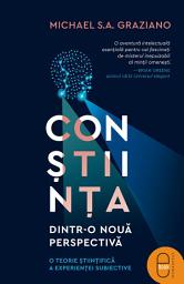 Icon image Constiinta dintr-o noua perspectiva: O teorie stiintifica a experientei subiective