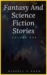 Icon image Fantasy and Science Fiction Stories: Volume 1