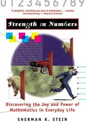 Icon image Strength in Numbers: Discovering the Joy and Power of Mathematics in Everyday Life