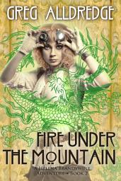 Icon image Fire Under the Mountain: A Helena Brandywine Adventure