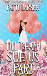 Icon image Till Death Sue Us Part