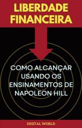 Icon image Liberdade Financeira - Como Alcançar Usando os Ensinamentos de Napoleon Hill