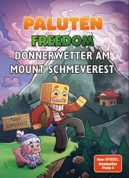 Icon image Donnerwetter am Mount Schmeverest: Ein Roman aus der Welt von FREEDOM von Paluten, Band 3