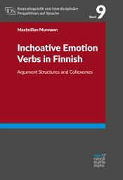 Icon image Inchoative Emotion Verbs in Finnish: Argument Structures and Collexemes