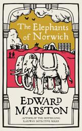 Icon image The Elephants of Norwich: An action-packed medieval mystery from the bestselling author
