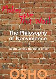 Icon image The Philosophy of Nonviolence: about turning the other cheek