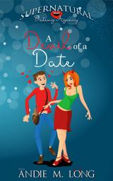 Icon image A Devil of a Date: A demon paranormal romantic comedy (pnr romcom, rom com, romance)
