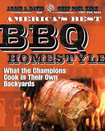 Icon image America's Best BBQ—Homestyle: What the Champions Cook in Their Own Backyards