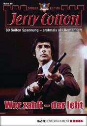 Icon image Jerry Cotton Sonder-Edition 19: Wer zahlt - der lebt