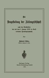 Icon image Die Neugestaltung der Aktiengesellschaft nach den Vorschriften des mit dem 1. Januar 1900 in Kraft tretenden Handelsgesetzbuchs