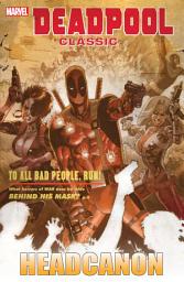 Icon image Deadpool Classic Vol. 17: Headcanon