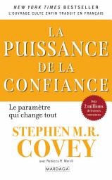 Icon image La puissance de la confiance: La confiance, levier stratégique invisible : réduire les taxes cachées, libérer les dividendes humains et transformer durablement les organisations
