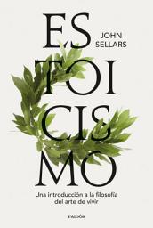 Icon image Estoicismo: Una introducción a la filosofía del arte de vivir