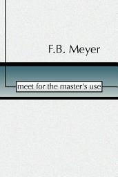 Icon image Meet for the Master's Use