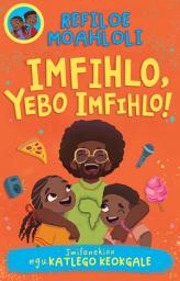 Icon image Rorisang & Morena: Imfihlo, Yebo Infihlo!