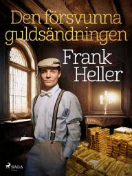 Icon image Den försvunna guldsändningen