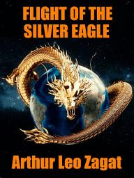 Icon image Flight of the Silver Eagle