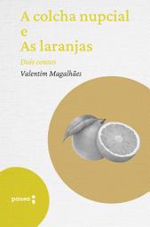 Icon image A colcha nupcial e As laranjas: Dois contos de Valentim Magalhães