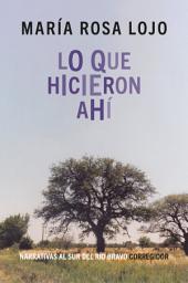Icon image Lo que hicieron ahí