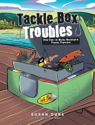 Icon image Tackle Box Troubles: Fish Tale #2: Bucky Bucktail & Tommy Topwater