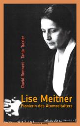 Icon image Lise Meitner: Pionierin des Atomzeitalters