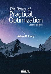 Icon image The Basics of Practical Optimization: Second Edition