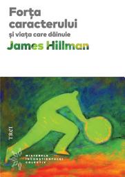 Icon image Forţa caracterului şi viaţa care dăinuie