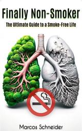 Icon image Finally Non-Smoker: The Ultimate Guide to a Smoke-Free Life