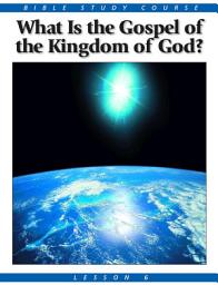 Icon image Bible Study Course: Lesson 6 - What Is the Gospel of the Kingdom?