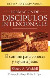 Icon image Formación de discípulos intencionales: la forma de conocer y seguir a Jesús, Segunda Edición