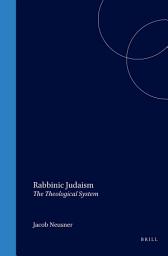 Icon image Rabbinic Judaism: The Theological System