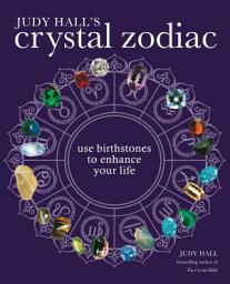 Icon image The Crystal Zodiac: Use Birthstones to Enhance Your Life