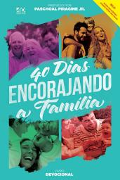Icon image 40 dias encorajando a família: Livro Devocional, Edição 2