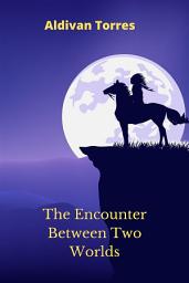 Icon image The Encounter Between Two Worlds