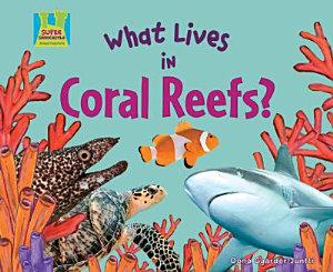 Icon image What Lives in Coral Reefs?