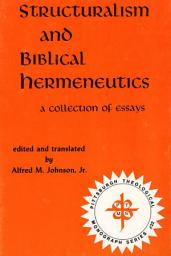 Icon image Structuralism and Biblical Hermeneutics: A Collection of Essays
